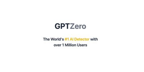 GPT Zero Unveiling The Power Of The AI Detector Tool For Enhanced