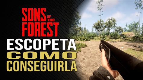 Sons of the Forest Cómo conseguir la escopeta YouTube