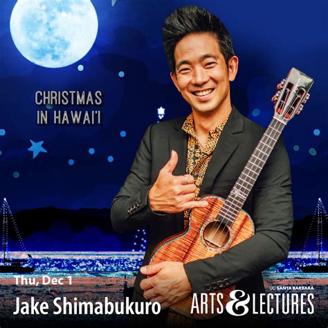 UCSB Arts Lectures On Twitter Ukulele Master JakeShimabukuro Will