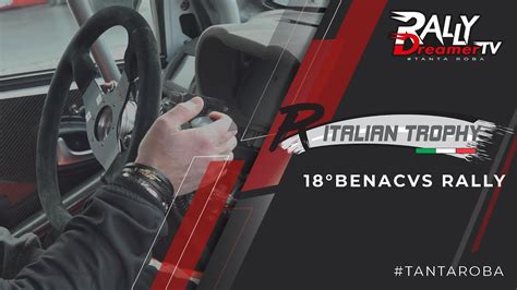 Rally Dreamer Tv R Italian Trophy 18 Benacvs Rally YouTube