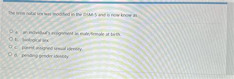 The Term Natal Sex Was Modified In The DSM 5 And Is Chegg