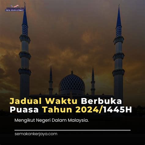 Jadual Waktu Berbuka Puasa Tahun 2024 Mengikut Negeri Semakan Kerjaya