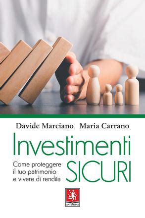 Investimenti Sicuri Davide Marciano Maria Carrano 9788868492991