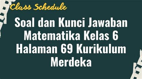 Soal Matematika Kelas Halaman Kurikulum Merdeka Lengkap Dengan