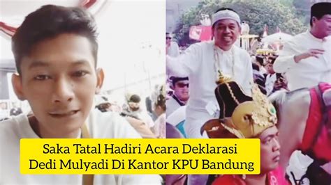 SAKA TATAL HADIRI ACARA DEKLARASI DAFTAR DEDI MULYADI DI KANTOR KPU