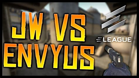 Cs Go Eleague Season Jw Vs Envyus Youtube