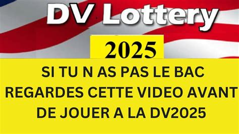 DV LOTTERY2025 S INSCRIRE SANS LE BAC A LA DV LOTTERY C EST POSSIBLE