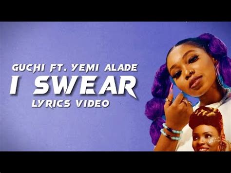 GUCHI I SWEAR LYRICS VIDEO FEATURING YEMI ALADE EDITED BY LYRICAL