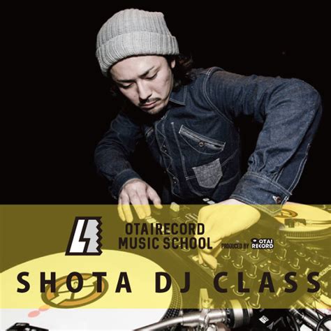 Dj Shota Djschool Otairecord Music School