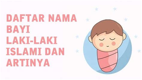 100 Nama Bayi Laki Laki Islami Dan Artinya Terlengkap Dari A Z