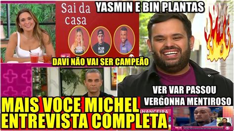 URGENTE MAIS VOCE MICHEL ENTREVISTA COMPLETA PASSOU VERGONHA VAR