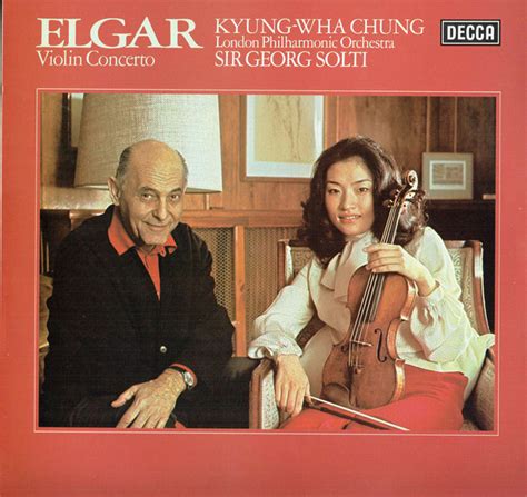 Violin Concerto Sir Edward Elgar Kyung Wha Chung Georg Solti The