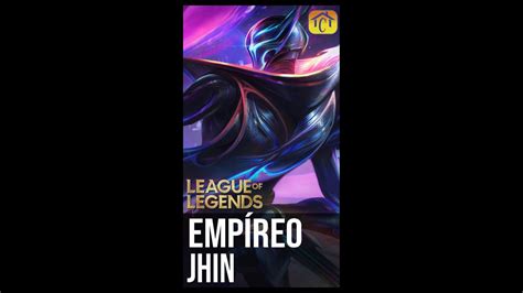 EMPÍREO JHIN LOL LEAGUE OF LEGENDS SKIN CASADOCHAMPIER YouTube