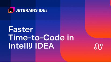 Faster Time To Code In IntelliJ IDEA The IntelliJ IDEA Blog