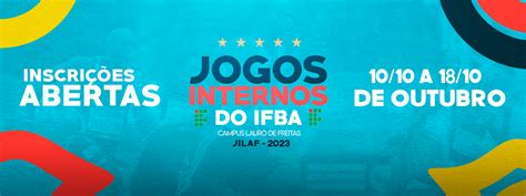 Est O Abertas As Inscri Es Para O Jilaf Jogos Internos Do Ifba