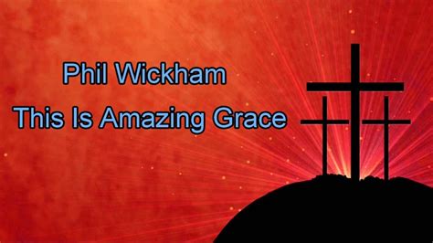 This Is Amazing Grace Phil Wickham Lyrics On Screen Hd Youtube