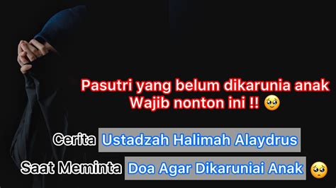 Saat Ustadzah Halimah Alaydrus Meminta Do A Agar Diberikan Anak YouTube