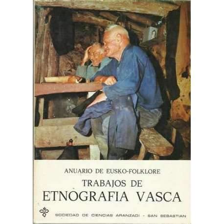 Anuario De Eusko Folklore Trabajos De Etnografia Vasca Tomo