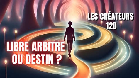 Libre Arbitre Ou Destin La Perspective Des Cr Ateurs D Youtube