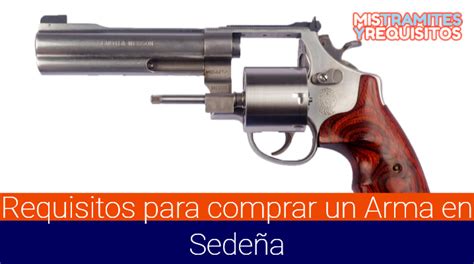 Conoce Cuales Son Los Requisitos Para Comprar Un Arma En Sede A