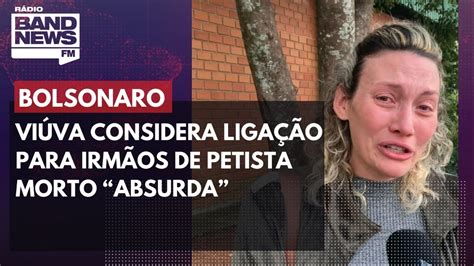 Bolsonaro liga para irmãos de petista morto e viúva considera ligação