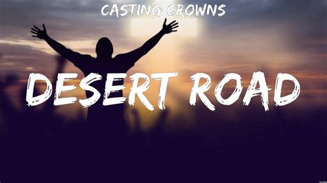 Desert Road Casting Crowns Lyrics God Really Loves Us Anxious