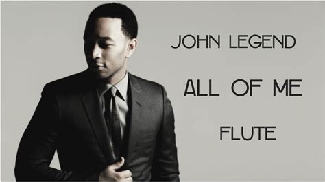 John Legend All Of Me Flute Youtube