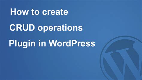 How To Create Crud Operations Plugin In WordPress Diwakar Academy