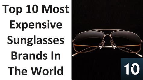 Top 10 Most Expensive Sunglasses Brands In The World Youtube