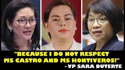 Because I Do Not Respect Ms Castro And Ms Hontiveros Vp Sara