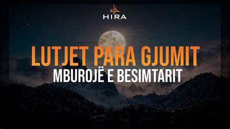 Lutjet Para Gjumit Mburoj E Besimtarit Youtube