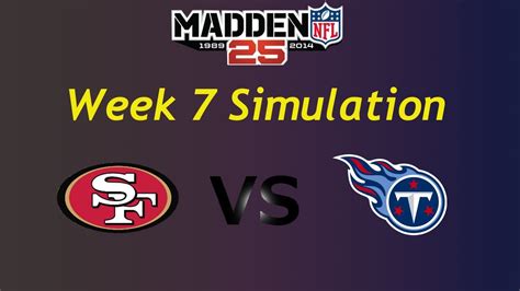 Madden 25 Week 7 Simulation 49ers At Titans Youtube