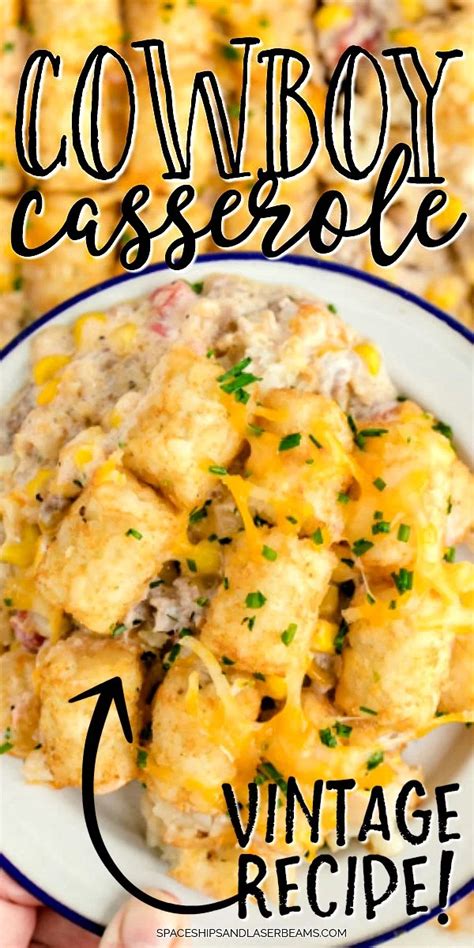 This Easy And Cheesy Cowboy Casserole Recipe Is The Perfect Dinner For Busy Nights A Simple