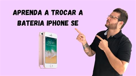 Aprenda A Trocar A Bateria Do IPhone SE YouTube