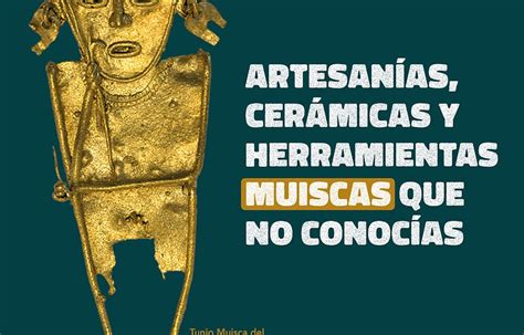 Arte Y Artesan A Ancestral De Los Muiscas En Nuestra Web