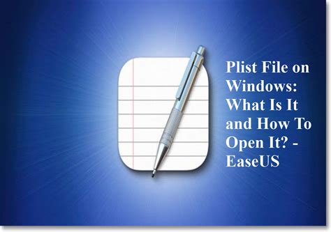 Plist File on Windows: What Is It and How To Open It?