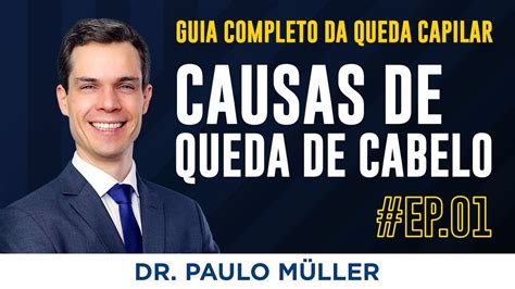 Como Identificar a Causa da Queda de Cabelo Dr Paulo Müller