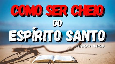 COMO SER CHEIO DO ESPÍRITO SANTO DE DEUS Espírito Santo é nosso