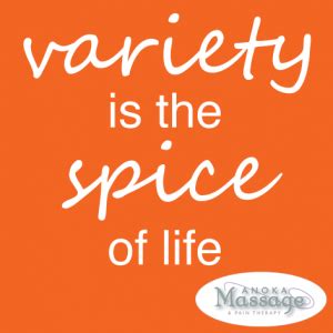 Variety is the Spice of Life » Anoka Massage and Pain Therapy