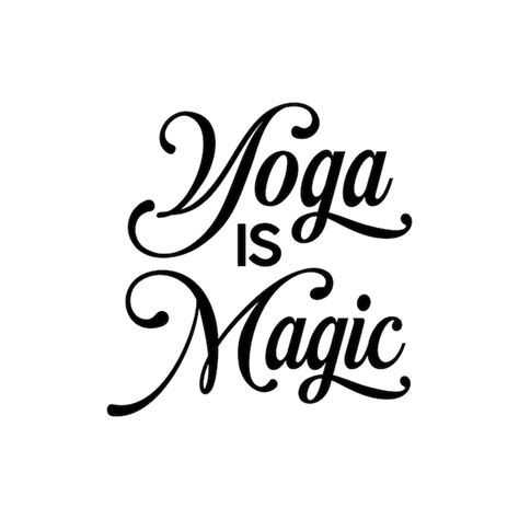 Premium Vector Yoga Is Magic Yoga Typography Quotes Lettering For