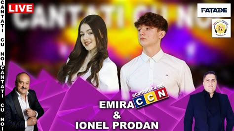 Emira Ionel Prodan Gheorghe Topa Cantati Cu Noi CCNLIVE YouTube