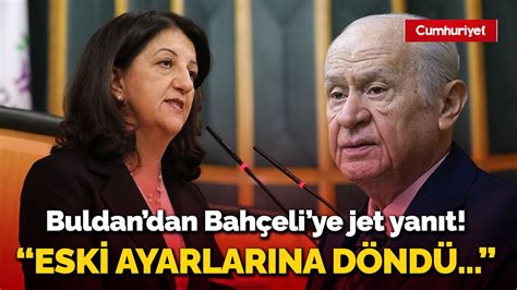 HDP Eş Genel Başkanı Pervin Buldan dan Devlet Bahçeli ye jet yanıt