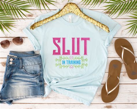 Slut In Training Shirt Slut T Shirt Witty Shirts T For Her T