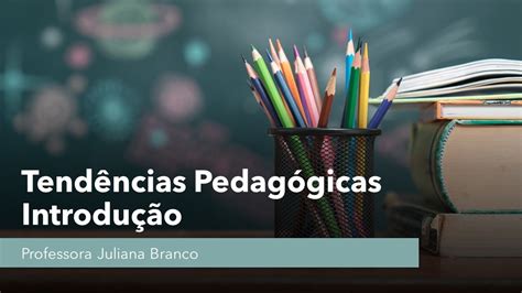 Tendências Pedagógicas Pedagogia Tradicional Youtube