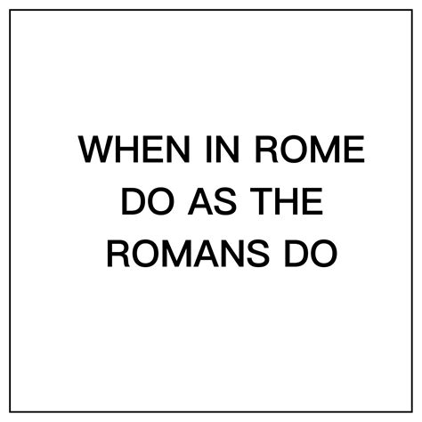 When In Rome Do As The Romans Jadeanceglenn