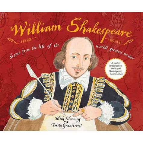 William Shakespeare Scenes From The Life Of The Worlds Greatest Writer