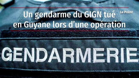 Un Gendarme Du Gign Tué En Guyane Lors Dune Opération Vidéo Dailymotion