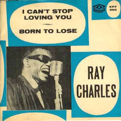 Ray Charles I Cant Stop Loving You Born To Lose 1961 Blue Vinyl Discogs