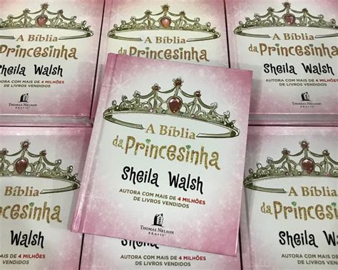 A B Blia Da Princesinha Sheila Walsh R Mostre Para Sua