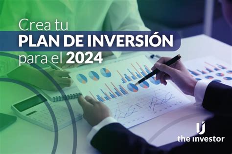 Crea tu plan de inversión para el 2024 en 5 pasos The Investor U